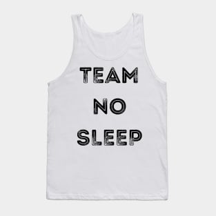 Team No Sleep. Tank Top